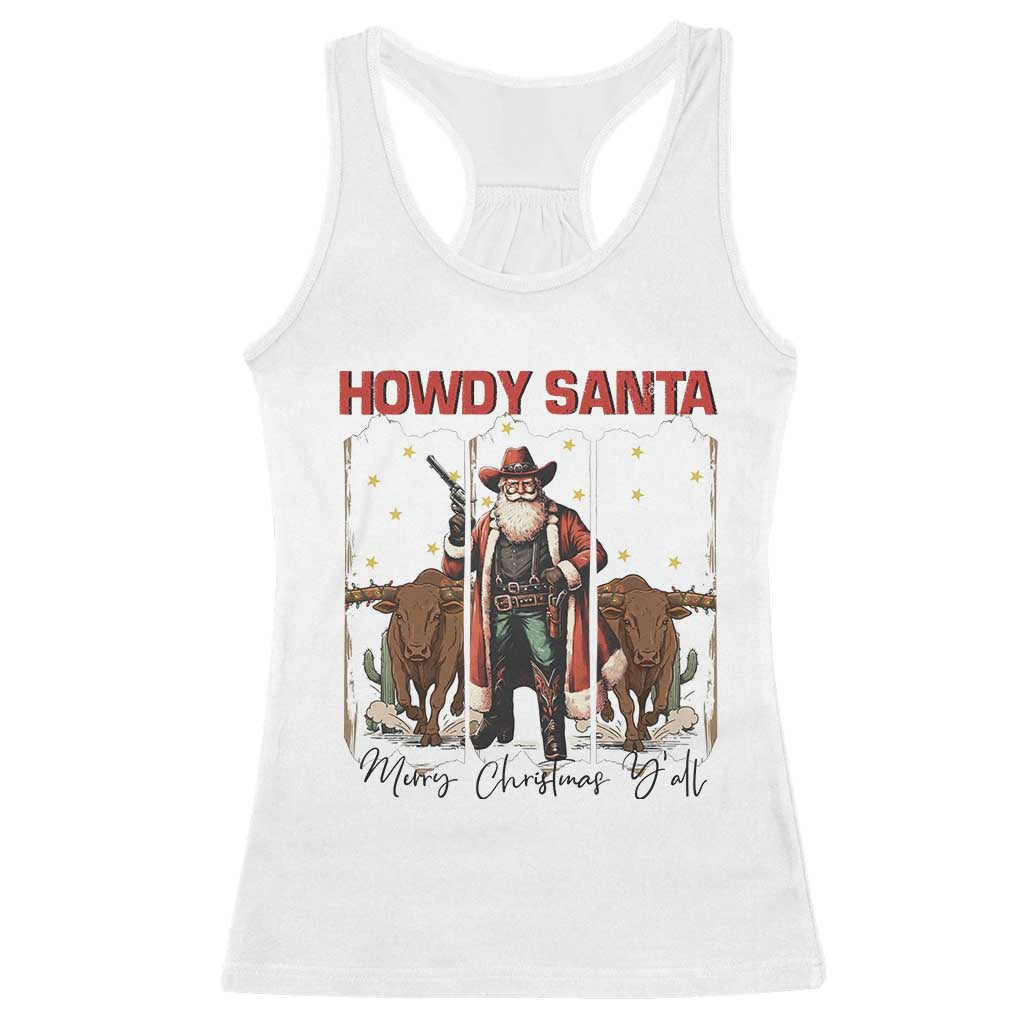 Howdy Santa Merry Christmas Y'all Racerback Tank Top Funny Western Bull Riding TS12 White Print Your Wear
