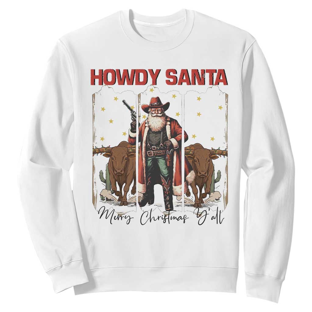 Howdy Santa Merry Christmas Y'all Sweatshirt Funny Western Bull Riding TS12 White Print Your Wear