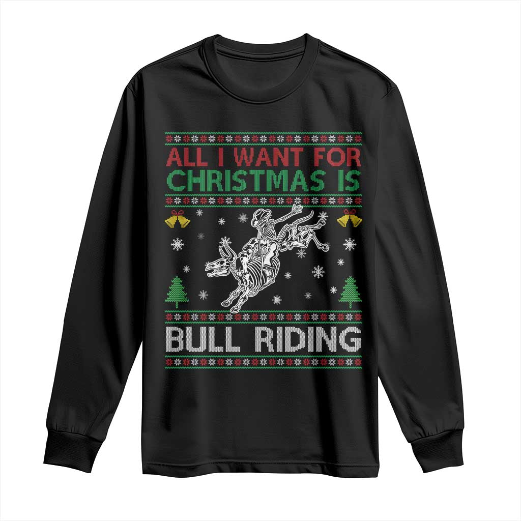 All I Want For Christmas Is Bull Riding Long Sleeve Shirt Skeleton Cowboy Ugly Sweater Gift TS12 Black Print Your Wear
