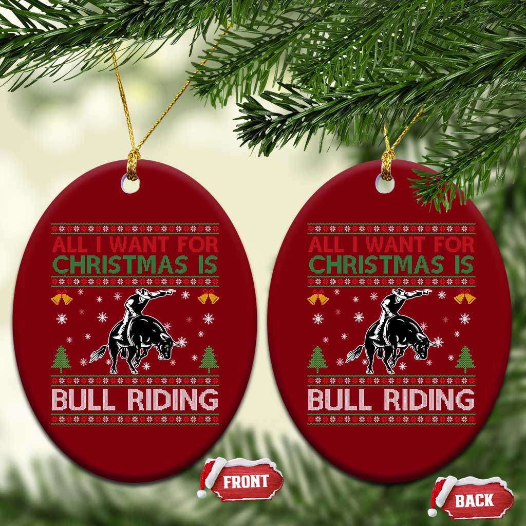 Western Bull Riding All I Want For Christmas Ugly Sweater Gift Ceramic Ornament TS12 Print Your Wear