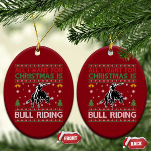 Western Bull Riding All I Want For Christmas Ugly Sweater Gift Ceramic Ornament TS12 Print Your Wear