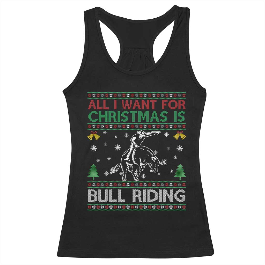 Western Bull Riding All I Want For Christmas Ugly Sweater Gift Racerback Tank Top TS12 Black Print Your Wear