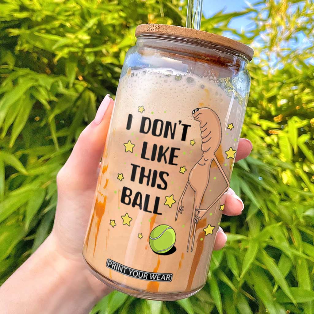 Funny Marcus The Worm Tennis Lover Glass Can I Do Not Like This Ball TS12 White Print Your Wear