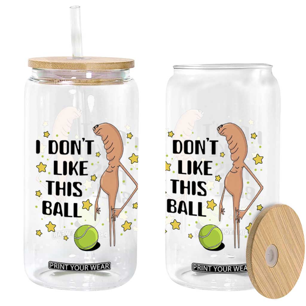 Funny Marcus The Worm Tennis Lover Glass Can I Do Not Like This Ball TS12 Print Your Wear