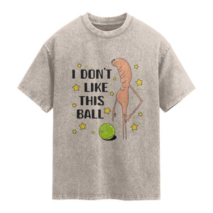 Funny Marcus The Worm Tennis Lover Washed Cotton T-Shirt I Do Not Like This Ball
