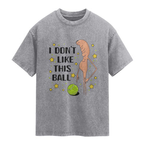 Funny Marcus The Worm Tennis Lover Washed Cotton T-Shirt I Do Not Like This Ball