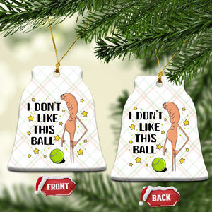 Funny Marcus The Worm Tennis Lover Ceramic Ornament I Do Not Like This Ball TS12 Print Your Wear