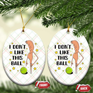 Funny Marcus The Worm Tennis Lover Ceramic Ornament I Do Not Like This Ball TS12 Print Your Wear