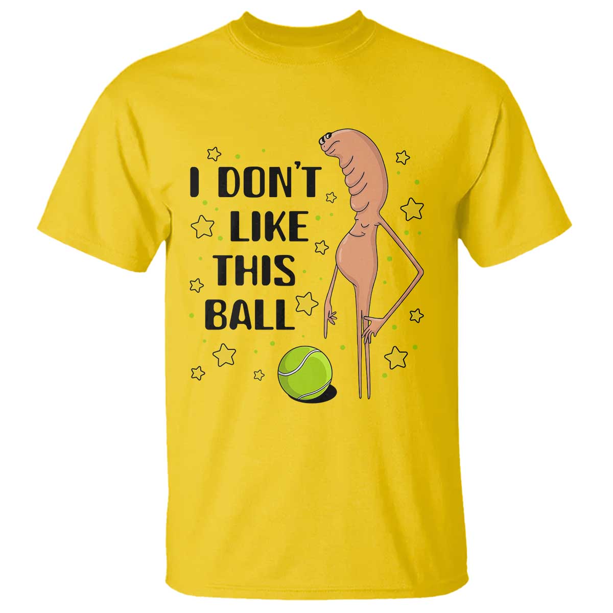 Funny Marcus The Worm Tennis Lover T Shirt I Do Not Like This Ball TS12 Daisy Print Your Wear