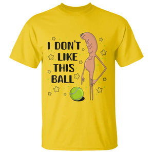 Funny Marcus The Worm Tennis Lover T Shirt I Do Not Like This Ball TS12 Daisy Print Your Wear