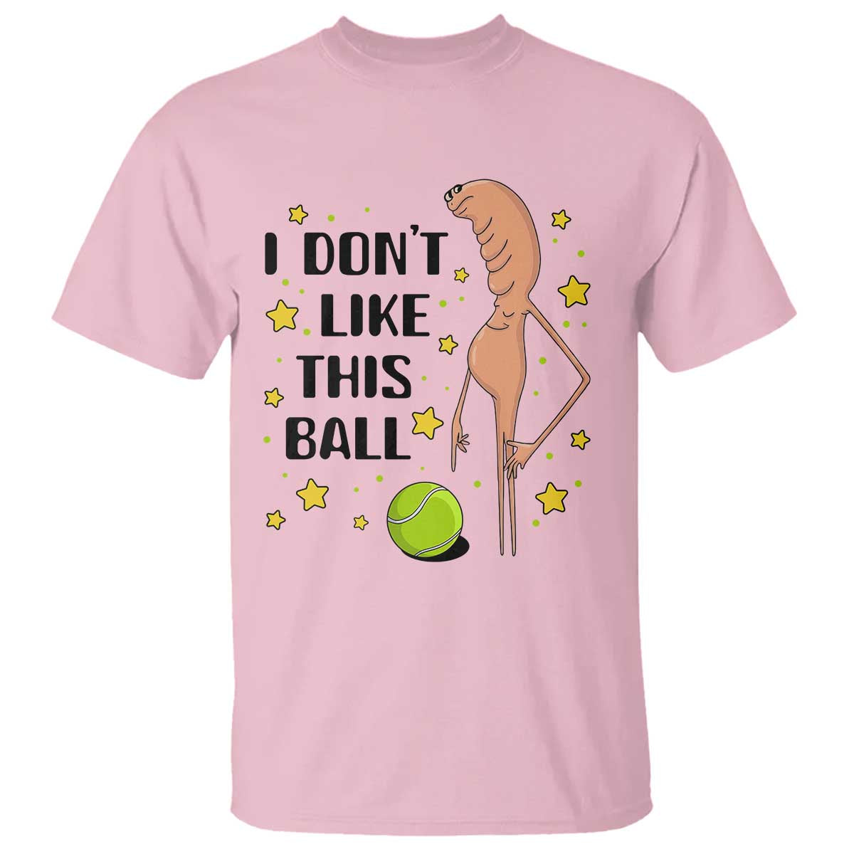 Funny Marcus The Worm Tennis Lover T Shirt I Do Not Like This Ball TS12 Light Pink Print Your Wear