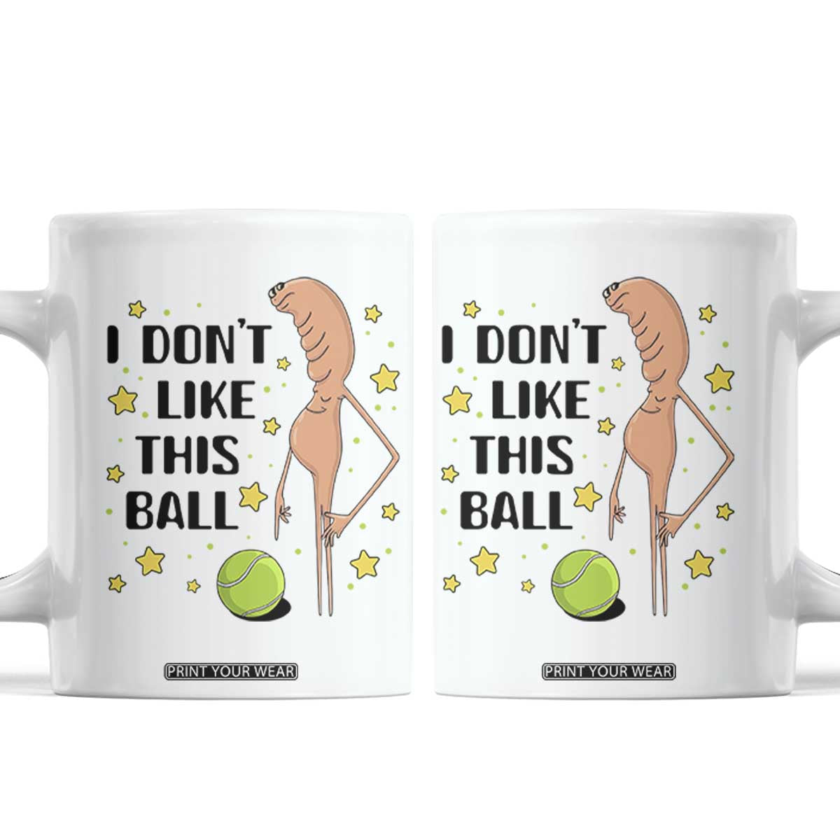 Funny Marcus The Worm Tennis Lover Coffee Mug I Do Not Like This Ball TS12 White Print Your Wear