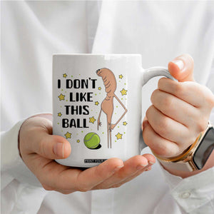 Funny Marcus The Worm Tennis Lover Coffee Mug I Do Not Like This Ball TS12 Print Your Wear