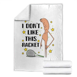 Funny Marcus The Worm Tennis Lover Throw Blanket I Do Not Like This Racket TS12 White Print Your Wear