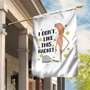 Funny Marcus The Worm Tennis Lover Garden Flag I Do Not Like This Racket TS12 Print Your Wear