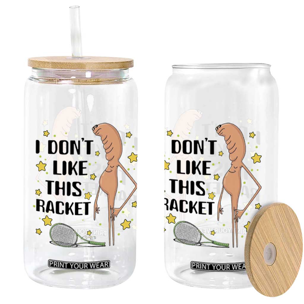 Funny Marcus The Worm Tennis Lover Glass Can I Do Not Like This Racket TS12 Print Your Wear