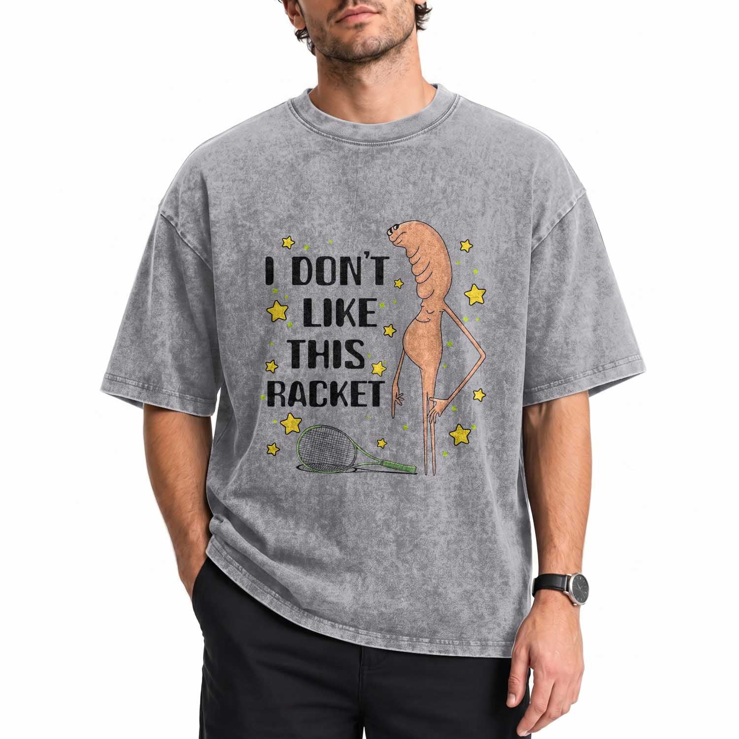Funny Marcus The Worm Tennis Lover Washed Cotton T-Shirt I Do Not Like This Racket