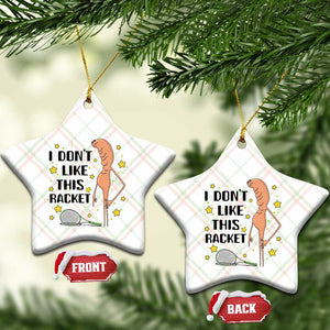 Funny Marcus The Worm Tennis Lover Ceramic Ornament I Do Not Like This Racket TS12 Print Your Wear