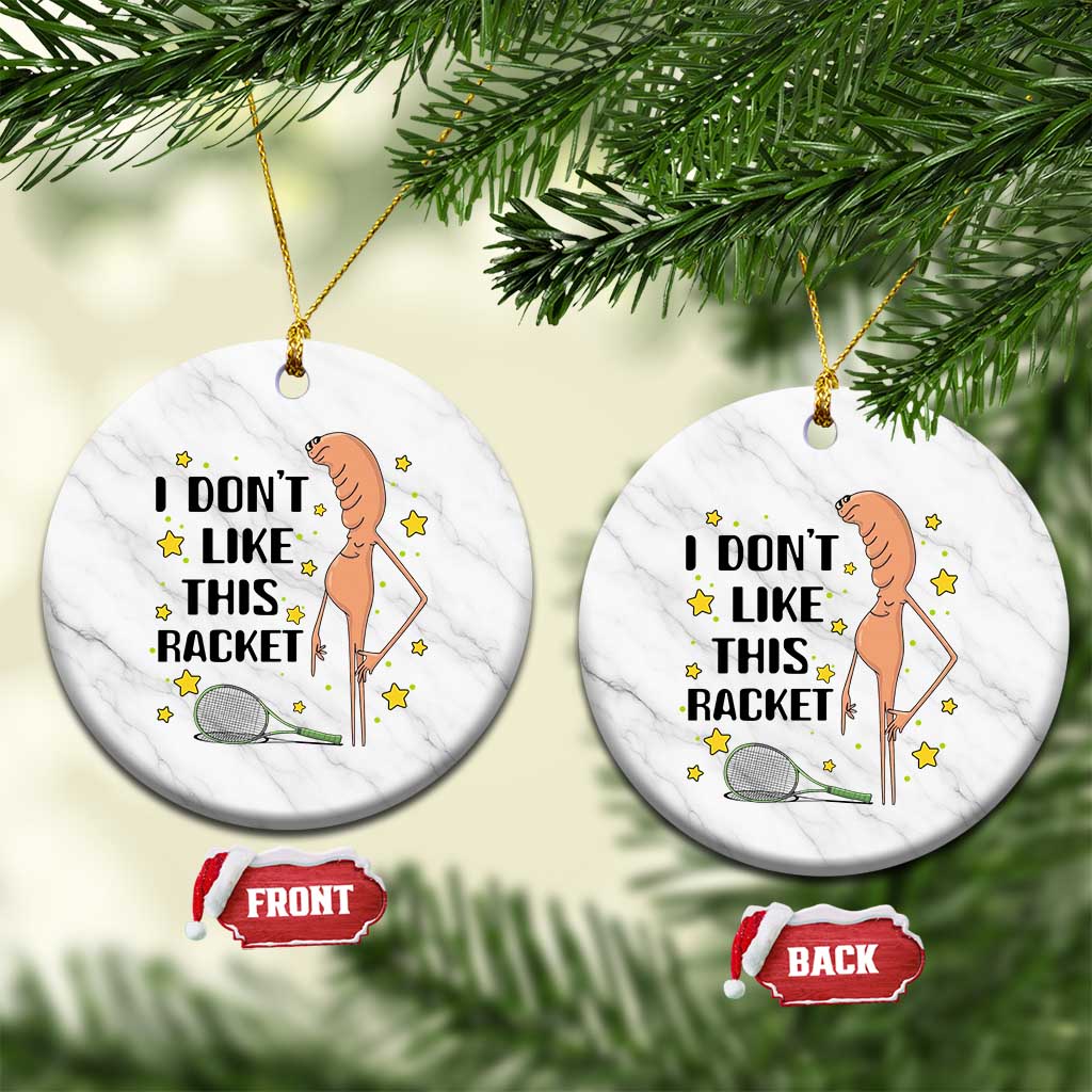 Funny Marcus The Worm Tennis Lover Ceramic Ornament I Do Not Like This Racket TS12 1pc White Marble Print Your Wear