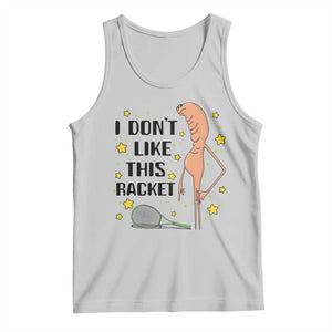 Funny Marcus The Worm Tennis Lover Tank Top I Do Not Like This Racket TS12 Ash Print Your Wear