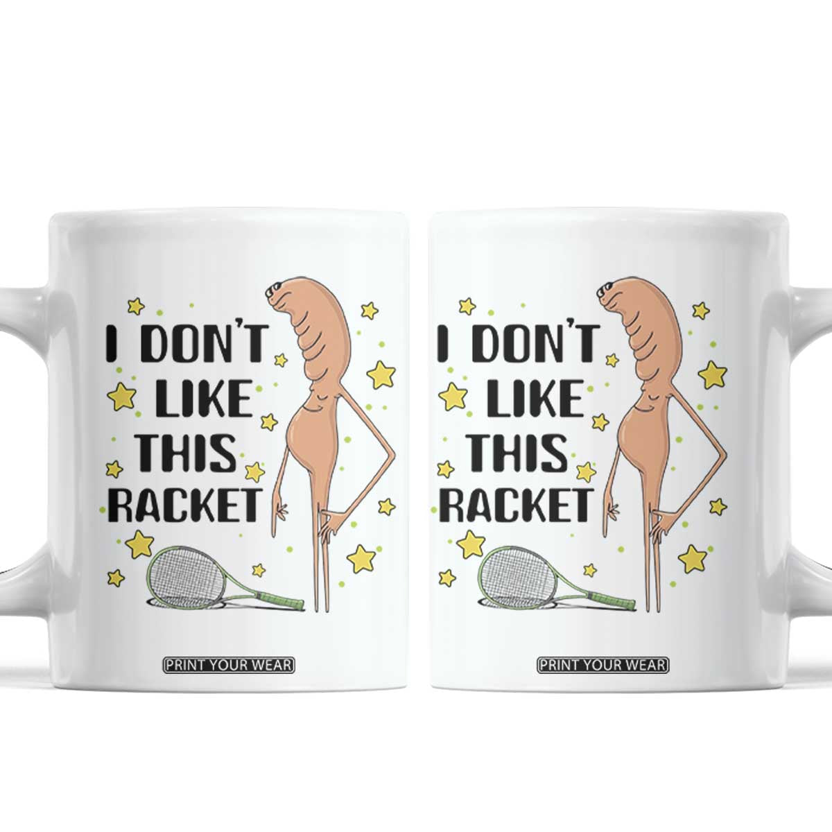 Funny Marcus The Worm Tennis Lover Coffee Mug I Do Not Like This Racket TS12 White Print Your Wear