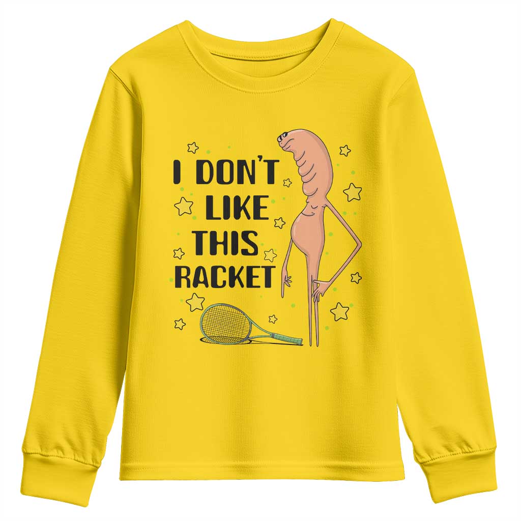 Funny Marcus The Worm Tennis Lover Youth Sweatshirt I Do Not Like This Racket TS12 Daisy Print Your Wear