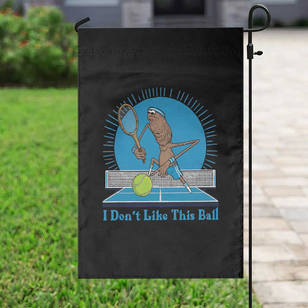 I Do Not Like This Ball Garden Flag Funny Marcus The Worm Tennis Meme TS12 Print Your Wear