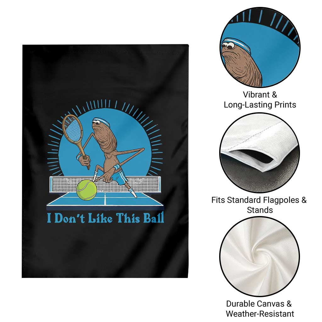 I Do Not Like This Ball Garden Flag Funny Marcus The Worm Tennis Meme TS12 Print Your Wear