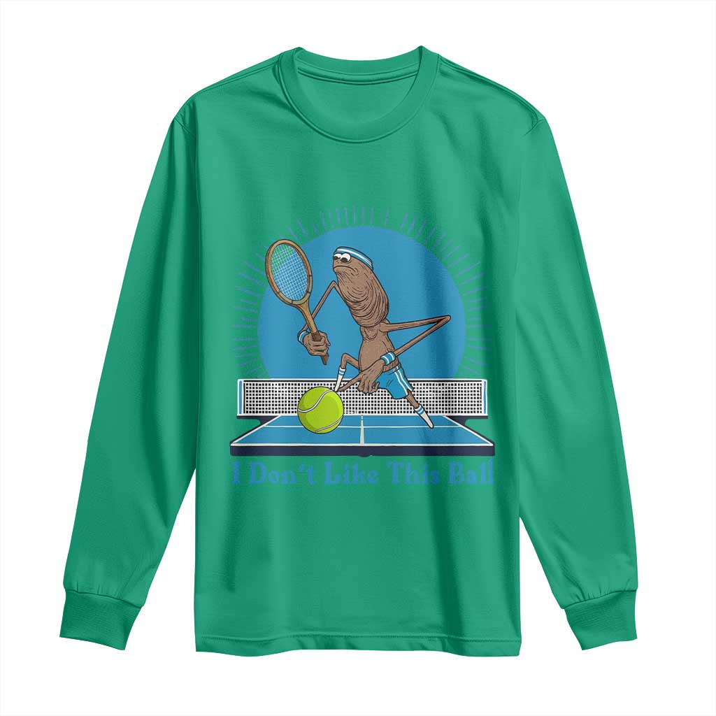 I Do Not Like This Ball Long Sleeve Shirt Funny Marcus The Worm Tennis Meme TS12 Irish Green Print Your Wear