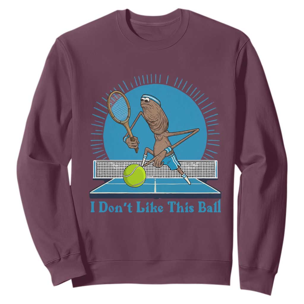 I Do Not Like This Ball Sweatshirt Funny Marcus The Worm Tennis Meme TS12 Maroon Print Your Wear