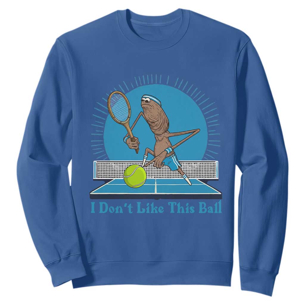 I Do Not Like This Ball Sweatshirt Funny Marcus The Worm Tennis Meme TS12 Royal Blue Print Your Wear