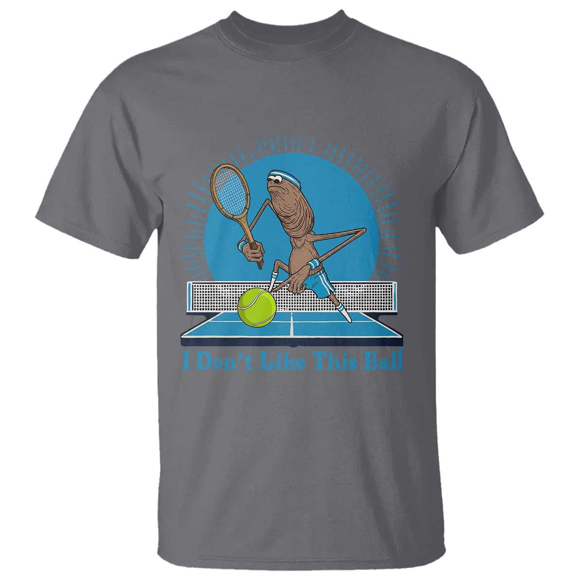 I Do Not Like This Ball T Shirt Funny Marcus The Worm Tennis Meme TS12 Charcoal Print Your Wear