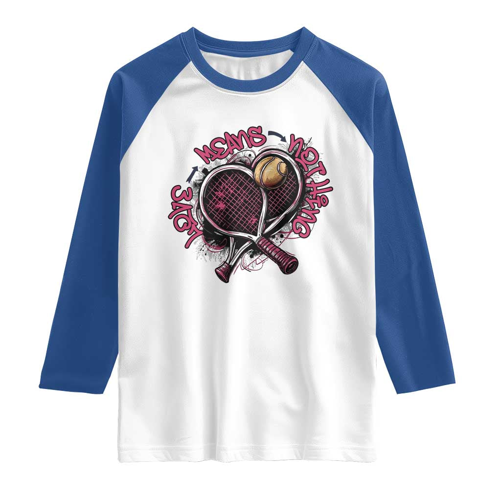 Love Means Nothing Raglan Shirt Tennis Lovers TS12 White Royal Print Your Wear