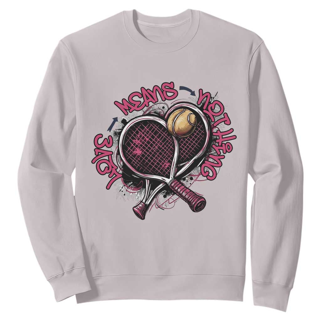 Love Means Nothing Sweatshirt Tennis Lovers TS12 Ice Gray Print Your Wear