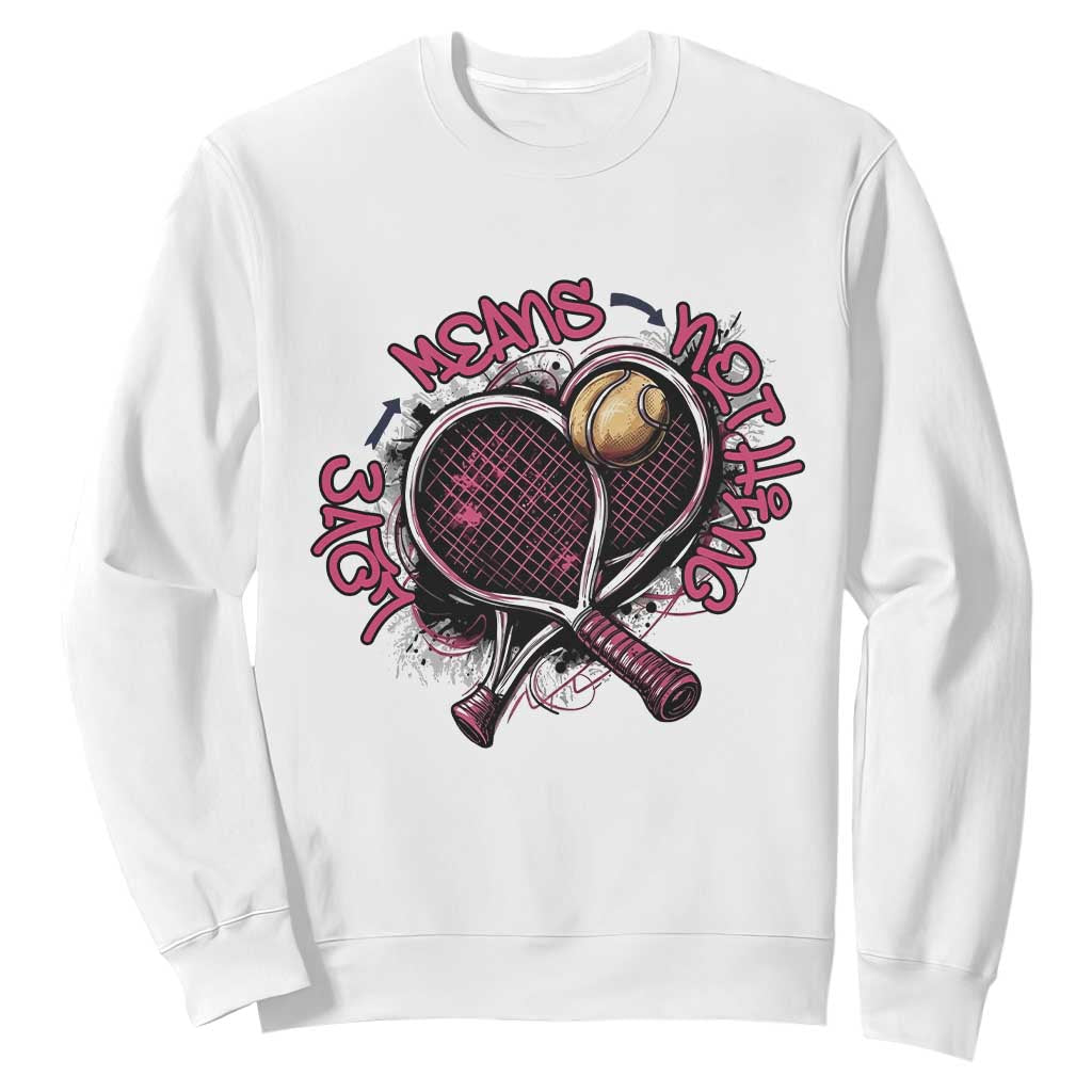 Love Means Nothing Sweatshirt Tennis Lovers TS12 White Print Your Wear