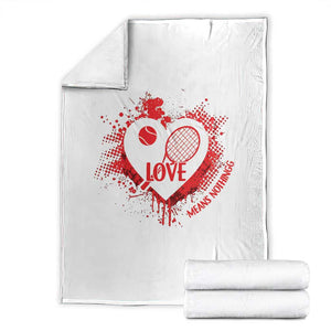 Love Means Nothing To A Tennis Player Throw Blanket Valentines Day Gift TS12 White Print Your Wear