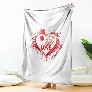Love Means Nothing To A Tennis Player Throw Blanket Valentines Day Gift TS12 Print Your Wear
