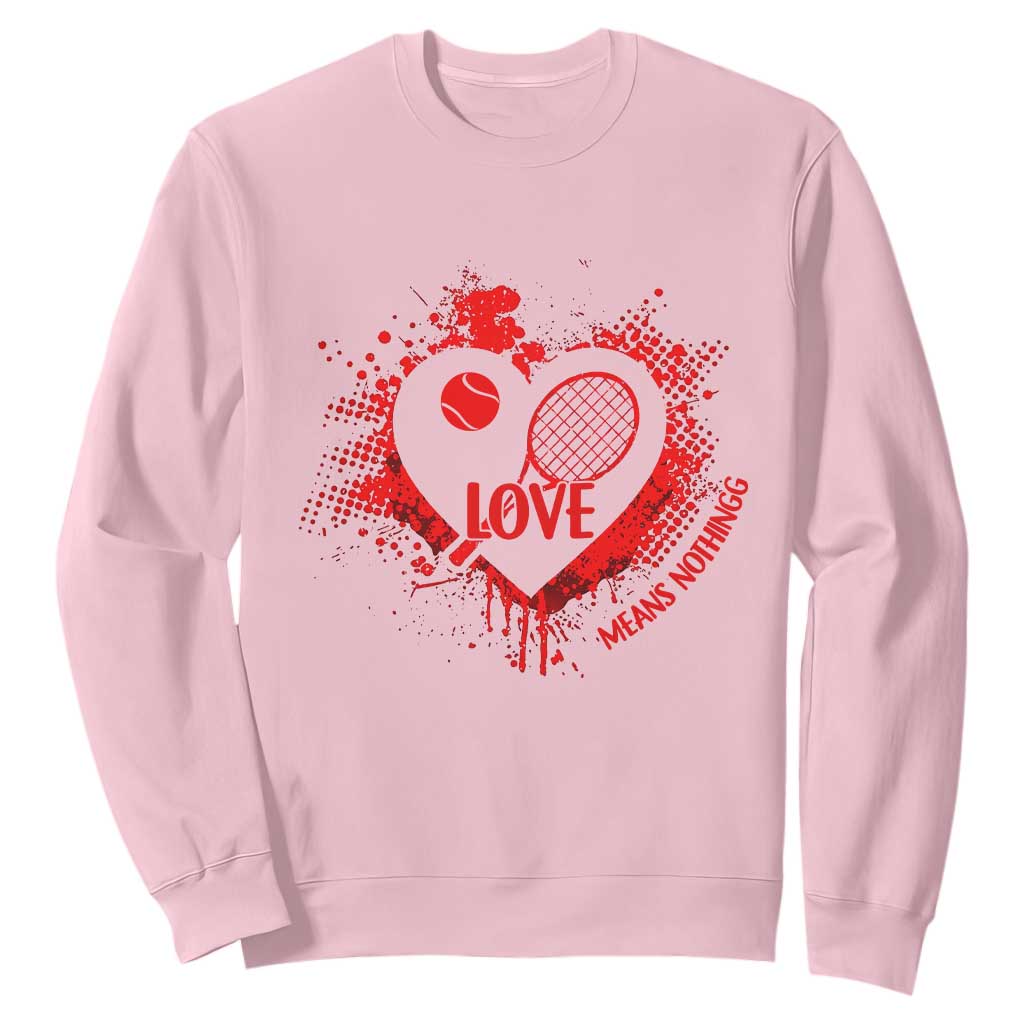 Love Means Nothing To A Tennis Player Sweatshirt Valentines Day Gift TS12 Light Pink Print Your Wear