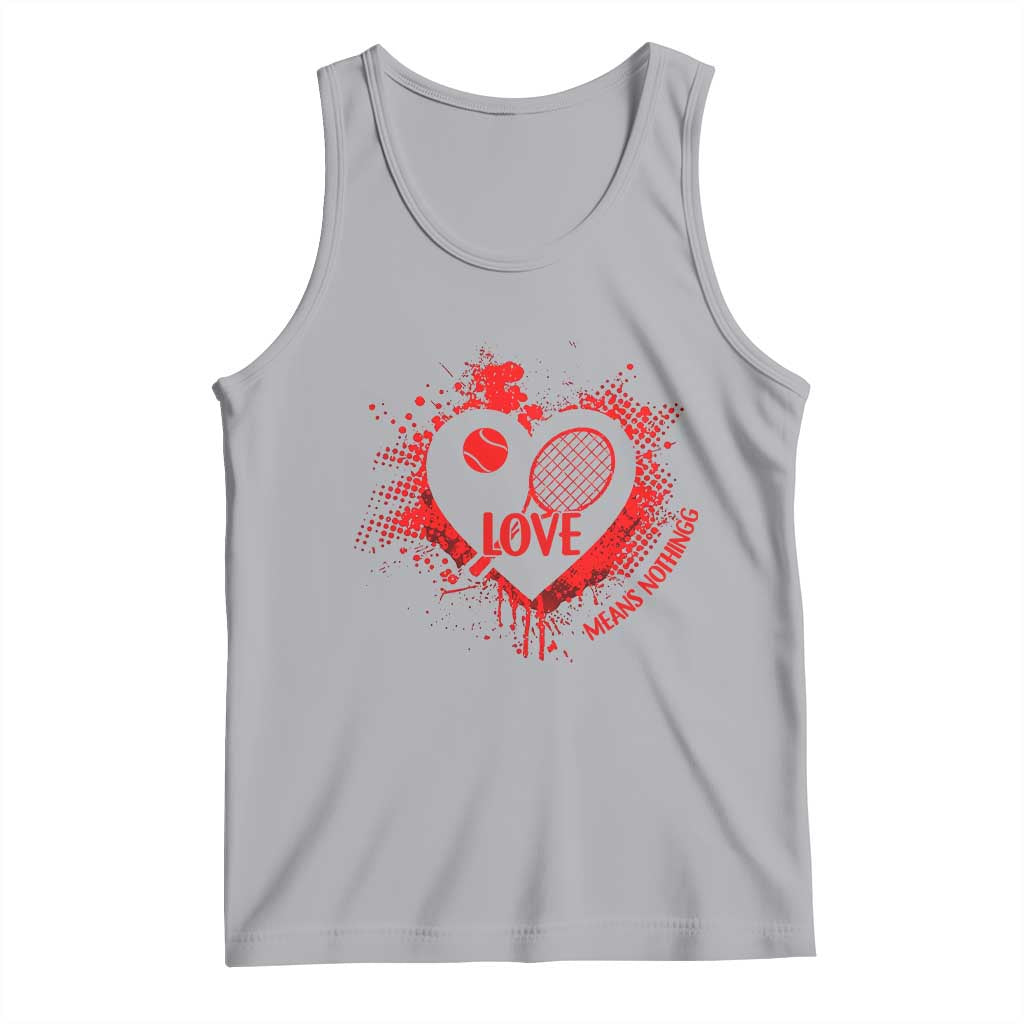 Love Means Nothing To A Tennis Player Tank Top Valentines Day Gift TS12 Athletic Heather Print Your Wear