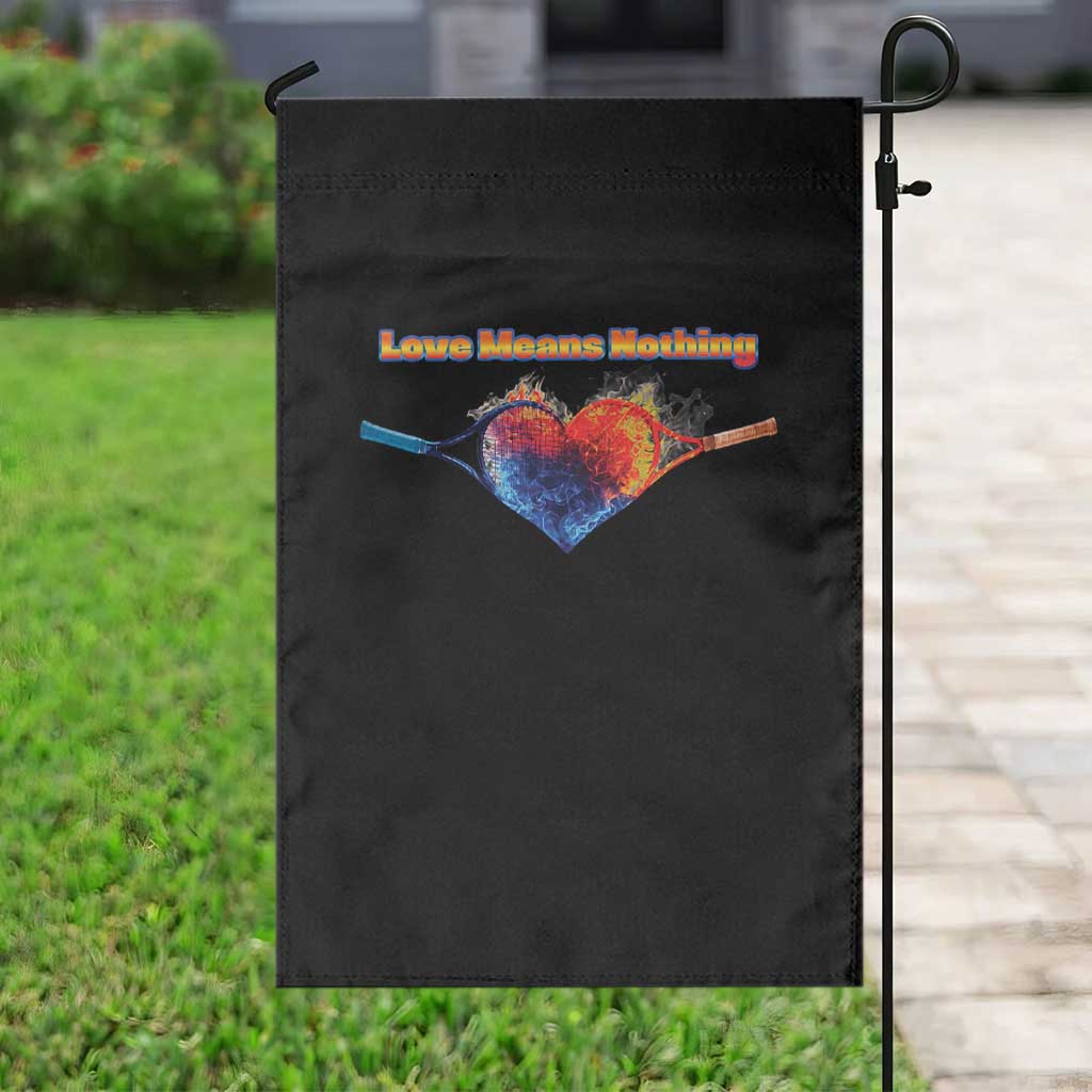 Love Means Nothing Garden Flag Valentines Day Gift TS12 Print Your Wear