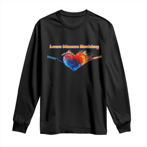 Love Means Nothing Long Sleeve Shirt Valentines Day Gift TS12 Black Print Your Wear