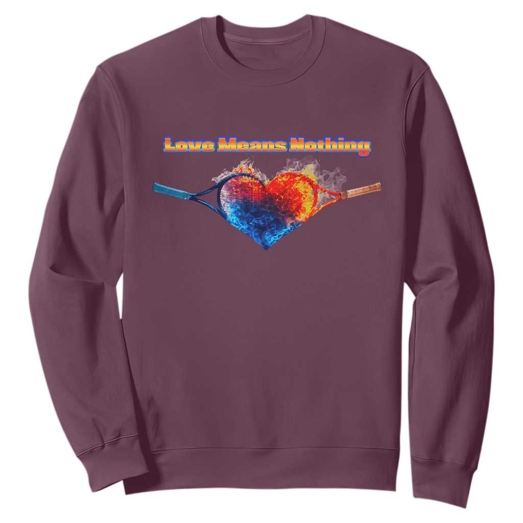 Love Means Nothing Sweatshirt Valentines Day Gift TS12 Maroon Print Your Wear