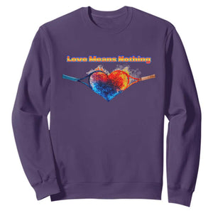 Love Means Nothing Sweatshirt Valentines Day Gift TS12 Purple Print Your Wear