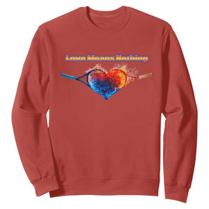 Love Means Nothing Sweatshirt Valentines Day Gift TS12 Red Print Your Wear