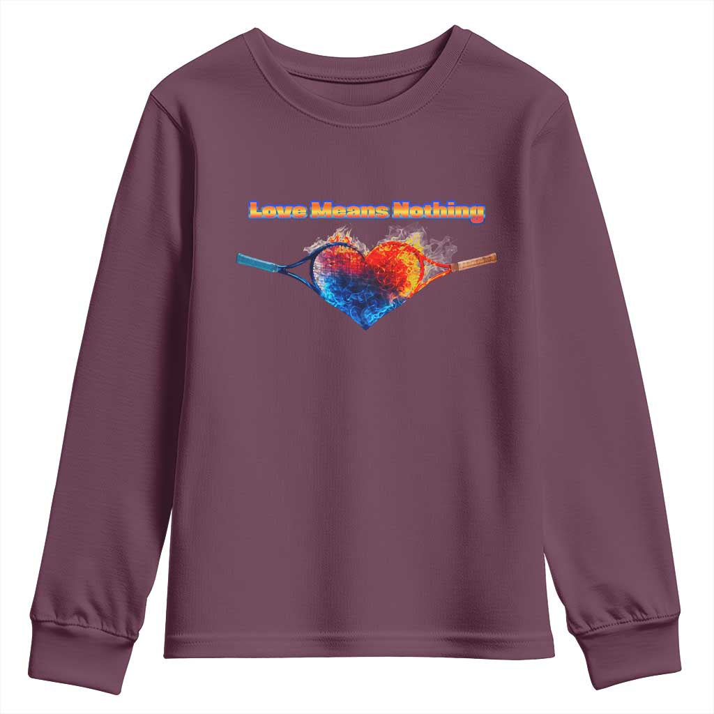 Love Means Nothing Youth Sweatshirt Valentines Day Gift TS12 Maroon Print Your Wear