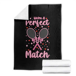 We Are A Perfect Match Throw Blanket Gift For Tennis Couple TS12 Black Print Your Wear