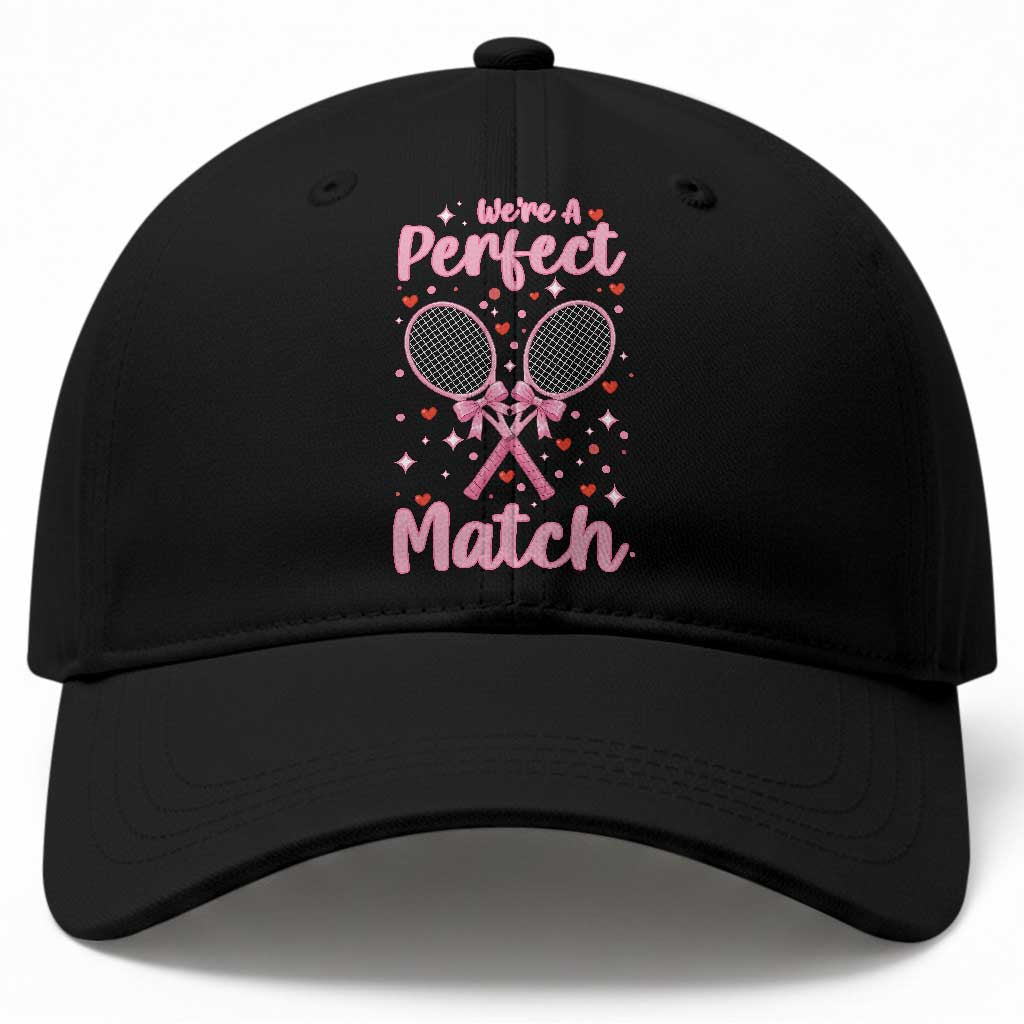 We Are A Perfect Match Baseball Cap Funny Tennis Valentines TS12 Print Your Wear