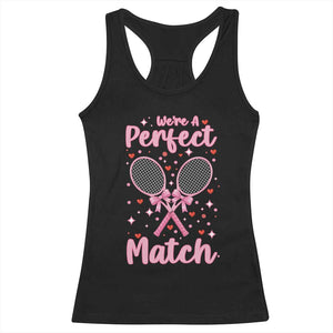 We Are A Perfect Match Racerback Tank Top Funny Tennis Valentines TS12 Black Print Your Wear