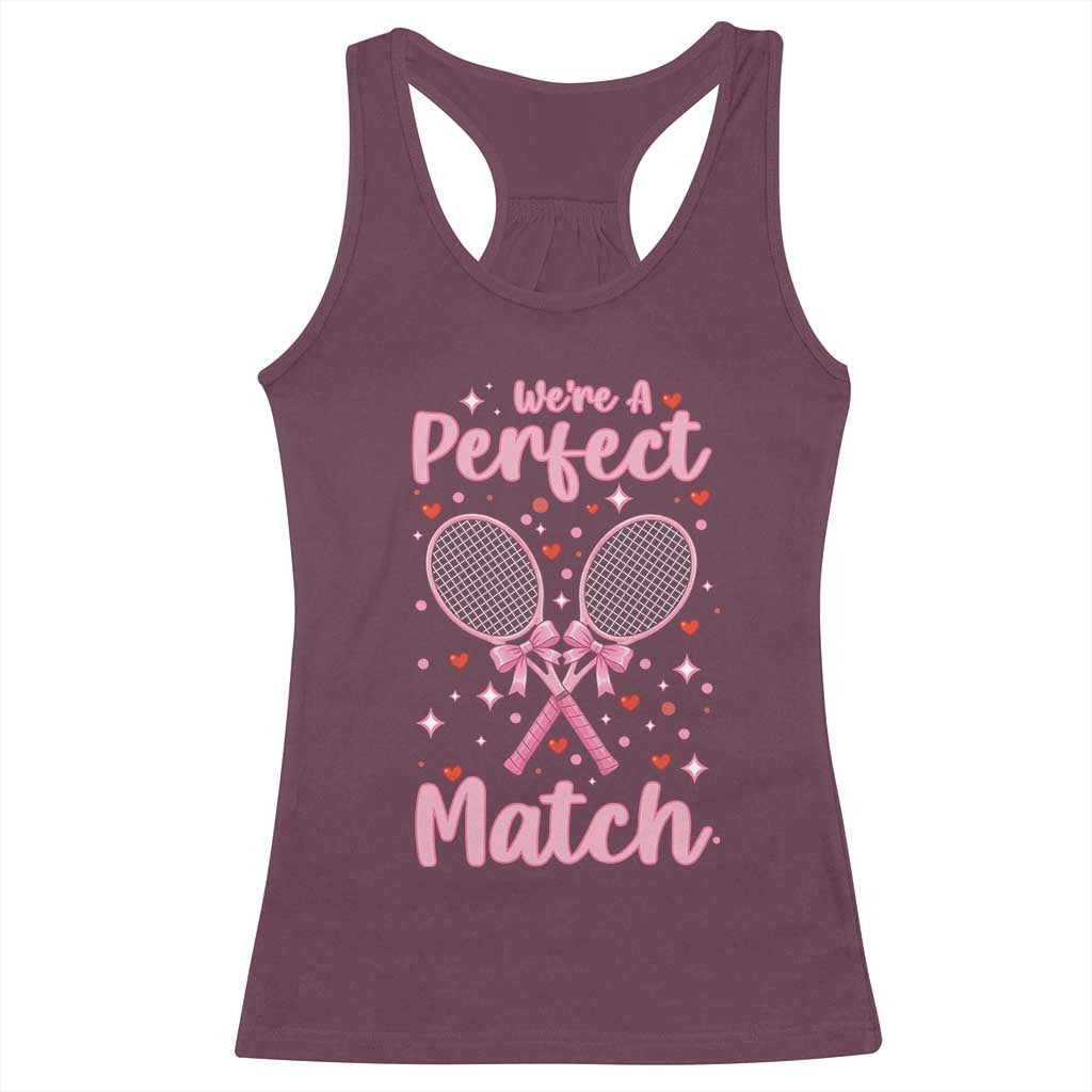 We Are A Perfect Match Racerback Tank Top Funny Tennis Valentines TS12 Maroon Print Your Wear
