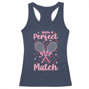 We Are A Perfect Match Racerback Tank Top Funny Tennis Valentines TS12 Navy Print Your Wear